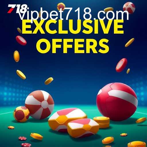 Exclusive Offers at 718bet: Unlock Your Winning Potential