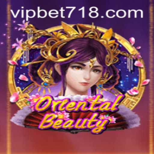 Discover the Enchanting World of OrientalBeauty with 718bet